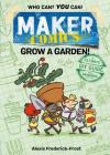 Maker Comics: Grow a Garden! By Alexis Frederick-Frost Cover Image