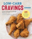 Low-Carb Cravings Cookbook: Your Favorite Foods Made Low-Carb By Jennifer Koslo (Foreword by) Cover Image