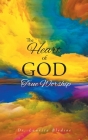 The Heart of God True Worship By Laurita Bledsoe Cover Image