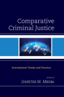 Comparative Criminal Justice: International Trends and Practices Cover Image