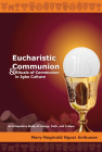 Eucharistic Communion and Rituals of Communion in Igbo Culture: An Integrative Study of Liturgy, Faith, and Culture Cover Image