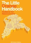 The Little Orange Handbook: Holland for Newcomers By Stephanie Dijkstra (Editor) Cover Image