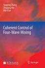 Coherent Control of Four-Wave Mixing By Yanpeng Zhang, Zhiqiang Nie, Min Xiao Cover Image