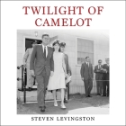 Twilight of Camelot: The Short Life and Long Legacy of Patrick Bouvier Kennedy By Steven Levingston, Cassandra Campbell (Read by) Cover Image