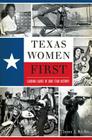 Texas Women First: Leading Ladies of Lone Star History (American Heritage) Cover Image