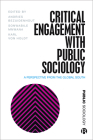 Critical Engagement with Public Sociology: A Perspective from the Global South By Andries Bezuidenhout (Editor), Sonwabile Mnwana (Editor), Karl Von Holdt (Editor) Cover Image