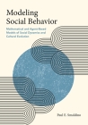 Modeling Social Behavior: Mathematical and Agent-Based Models of Social Dynamics and Cultural Evolution By Paul E. Smaldino Cover Image