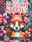 Blossom Buddies: An Adult Coloring Book of Animals, Flowers, And Stress-Relieving Quotes in an Journey to Calm Your Mind And Help Get R Cover Image