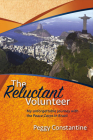 The Reluctant Volunteer: My Unforgettable Journey With the Peace Corps in Brazil By Peggy Constantine Cover Image