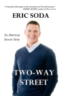 Two-Way Street: An American Success Story By Eric Soda Cover Image