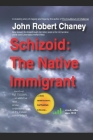 Schizoid: The Native Immigrant By John Robert Chaney Cover Image