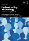 Understanding Victimology: An Active-Learning Approach By Shelly Clevenger, Jordana N. Navarro, Catherine D. Marcum Cover Image