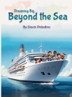 Dreaming Big Beyond the Sea Cover Image
