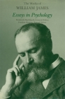 Essays in Psychology (Works of William James #4) By William James, William R. Woodward (Introduction by) Cover Image