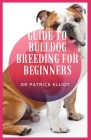 Guide to Bulldog Breeding For Beginners: Bulldog became an extremely amiable character, with a personality not at all like its 