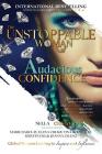 The Unstoppable Woman Of Audacious Confidence: A Woman's Guide to Courageously and Confidently Step into Her Power, Unleash Her Greatness and Own Her (Unstoppable Woman of Purpose Global Movement #4) By Nella Chikwe Cover Image