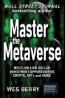 Master the Metaverse: Multi-Million Dollar Investment Opportunities, Crypto, NFTs and More Cover Image