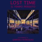 Lost Time: Il tempo perduto By Gabriele Rodriquez Cover Image