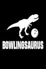 Bowlingsaurus: Funny T-Rex Bowling Sports Training Gift Notebook By Creative Juices Publishing Cover Image