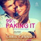 99% Faking It By Chris Cannon, Meghan Kelly (Read by), Curt Bonnem (Read by) Cover Image