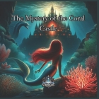 The Mystery of the Coral Castle Cover Image