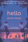Hello (From Here) By Chandler Baker, Wesley King Cover Image