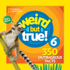 Weird But True 6: Expanded Edition By National Kids Cover Image
