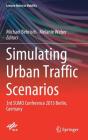 Simulating Urban Traffic Scenarios: 3rd Sumo Conference 2015 Berlin, Germany (Lecture Notes in Mobility) By Michael Behrisch (Editor), Melanie Weber (Editor) Cover Image