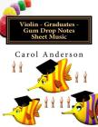 Violin - Graduates - Gum Drop Notes Sheet Music: Scales Aren't Just a Fish Thing - Igniting Sleeping Brains By Carol Jc Anderson Cover Image