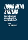Liquid Metal Systems: Material Behavior and Physical Chemistry in Liquid Metal Systems 2 Cover Image