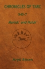Chronicles of Tarc 545-7: Marluk' and Naluk' By Jiryü Räsen Cover Image