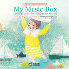 My Music Box: Little Classical Masterpieces for My Baby By Élodie Nouhen (Illustrator), Arthur Ancelle, Ludmila Berlinskaya Cover Image