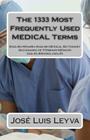 The 1333 Most Frequently Used MEDICAL Terms: Diccionario de Términos Médicos Cover Image