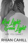 Red Light, Green Light (Are You Game? #3) By Rhian Cahill Cover Image