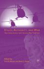 Ethics, Authority, and War: Non-State Actors and the Just War Tradition By E. Heinze (Editor), B. Steele (Editor) Cover Image