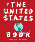 The United States Book By Rebecca Siegel, Ellen Weinstein (Illustrator) Cover Image