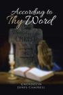According to Thy Word By Gwendolyn Jones-Campbell Cover Image