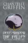 Deep in the Shadow of the Fallen: The Legacy of Zyanthia - Book Three By Chantelle Griffin Cover Image