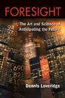 Foresight: The Art and Science of Anticipating the Future By Denis Loveridge Cover Image