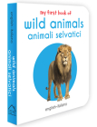 My First Book of Wild Animals - Animali Selvatici: My First English - Italian Board Book By Wonder House Books Cover Image