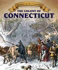 The Colony of Connecticut By Richard Alexander Cover Image