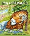 The Itchy Little Musk Ox By Tricia Brown, Debra Dubac (Illustrator) Cover Image