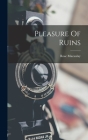 Pleasure Of Ruins By Rose Macaulay Cover Image