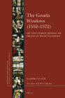 The Gouda Windows (1552-1572): Art and Catholic Renewal on the Eve of the Dutch Revolt (Brill's Studies in Intellectual History) Cover Image