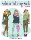 Fashion Coloring Book for girls: Fun Fashion and Fresh Styles! Gorgeous Beauty Fashion Style & Other Cute Designs By Arinya Hansa Cover Image