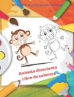 Animale divertente - Libro da colorare - 100 pagine da colorare per bambini: Libro da colorare per ragazzi e ragazze By Vittoria Sala Cover Image