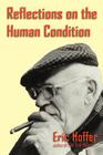 Reflections on the Human Condition By Eric Hoffer Cover Image
