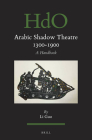 Arabic Shadow Theatre 1300-1900: A Handbook (Handbook of Oriental Studies: Section 1; The Near and Middle East #143) By Guo Cover Image