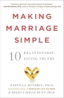 Making Marriage Simple: Ten Relationship-Saving Truths By Harville Hendrix, Helen LaKelly Hunt Cover Image