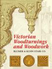 Victorian Woodturnings and Woodwork By Blumer & Kuhn Stair Co Cover Image